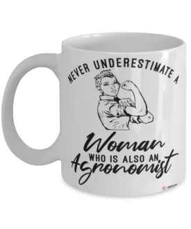 Agronomist Mug Never Underestimate A Woman Who Is Also An Agronomist Coffee Cup White