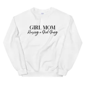 Girl Mom Raising A Girl Gang Sweatshirt